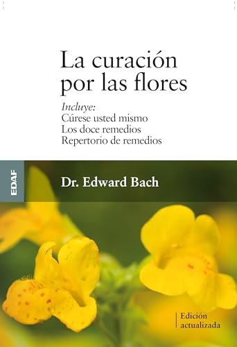 9788441426986: La curacion por las flores / The Bach Flower Remedies: Incluye: Curese Usted Mismo / Los Doce Remedios / Nuevo Repertorio De Remedios
