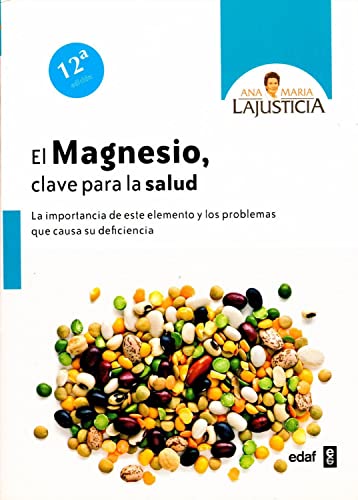 Imagen de archivo de El magnesio, clave para la salud: La importancia de este elemento y los problemas que causa su deficiencia (Spanish Edition) a la venta por GoldBooks