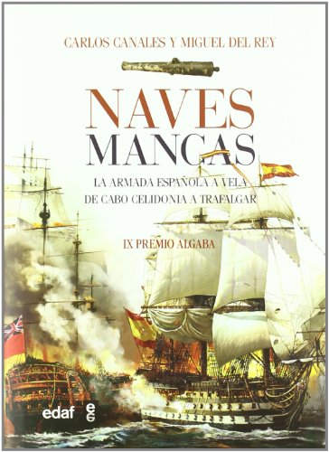 Imagen de archivo de Naves mancas : la Armada Espaola a vela de las dunas a Trafalgar a la venta por medimops