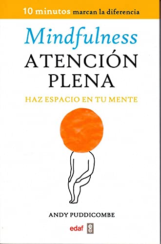 Stock image for Mindfulness. Atencin plena: Haz espacio en tu mente (Spanish Edition) for sale by Irish Booksellers