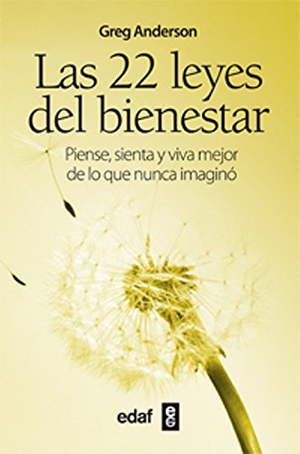 9788441431607: Las 22 leyes del bienestar: Piense, sienta y viva mejor de lo que nunca imagin (Psicologa y Autoayuda)