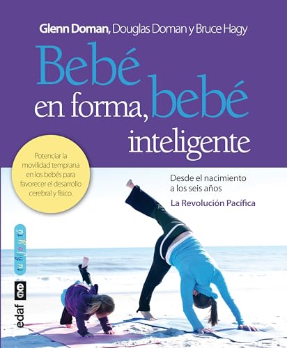 9788441431843: Beb en forma, beb inteligente: Potenciar la movilidad temprana en los bebs para favorecer el desarrollo cerebral y fsico (Spanish Edition)