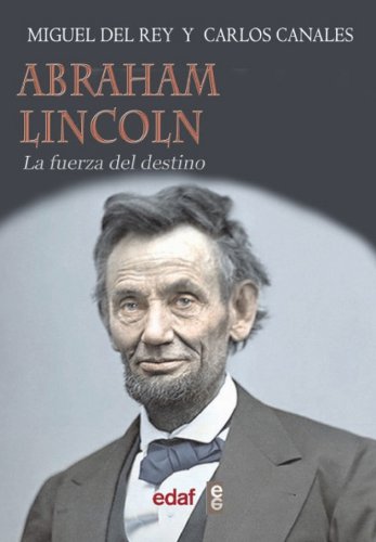 Abraham Lincoln: La fuerrza del destino (Trazos de la historia)