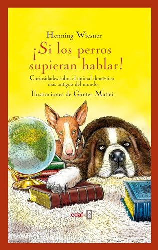 Beispielbild fr Si los Perros Supieran Hablar: Curiosidades sobre el Animal Domstico Ms Antiguo Del Mundo: 1 zum Verkauf von Hamelyn