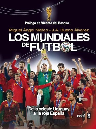 Beispielbild fr Los mundiales de fútbol: De la celeste Uruguay a la roja España (Spanish Edition) zum Verkauf von Books From California