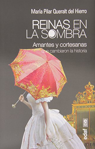 9788441434400: REINAS EN LA SOMBRA. AMANTES Y CORTESANAS QUE CAMBIARON LA HISTORIA (Crnicas de la Historia)