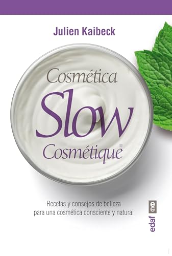 Beispielbild fr Cosm�tica Slow: Consejos y recetas de belleza (Spanish Edition) zum Verkauf von St Vincent de Paul of Lane County