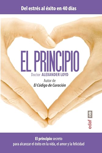Stock image for El principio : El principio secreto para alcanzar el  xito en la vida, el amor y la felicidad for sale by Better World Books: West