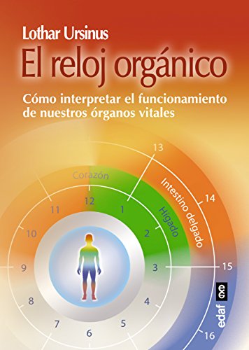 Imagen de archivo de El reloj orgÃ¡nico: Como interpretar el funcionamiento de nuestros Ã ganos vitales (Spanish Edition) a la venta por Bayside Books