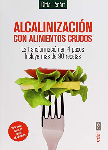 Imagen de archivo de AlcalinizaciÃ n con alimentos crudos: La transformaciÃ n en 4 pasos (Spanish Edition) a la venta por Discover Books