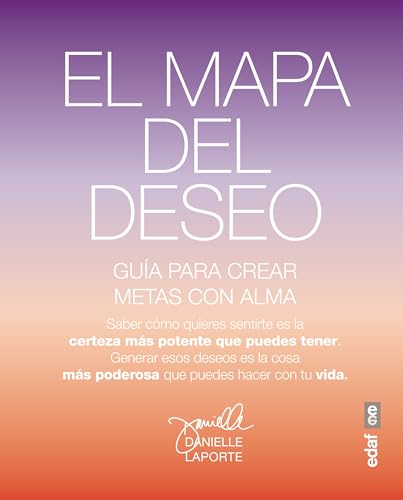 Beispielbild fr El mapa del deseo: Una gu?a para crear objetivos con alma (Spanish Edition) zum Verkauf von SecondSale