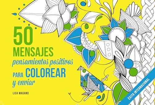 Imagen de archivo de 50 MENSAJES/PENSAMIENTOS POSITIVOS PARA COLOREAR Y ENVIAR a la venta por Siglo Actual libros