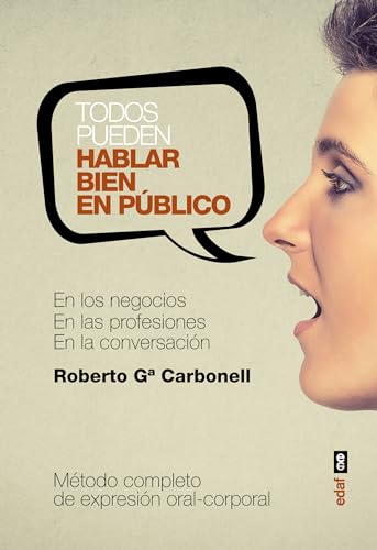 Imagen de archivo de Todos Pueden Hablar Bien en Publico : EN LOS NEGOCIOS, EN LAS PROFESIONES, EN LA CONVERSACIN PRIVADA a la venta por Better World Books