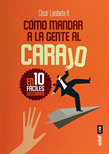 Stock image for C mo mandar a la gente al carajo: En diez fáciles lecciones (Spanish Edition) for sale by Wizard Books