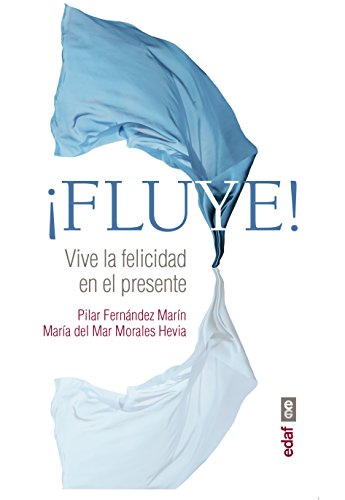 Beispielbild fr Fluye!: Vive la felicidad en el presente (Spanish Edition) zum Verkauf von Irish Booksellers