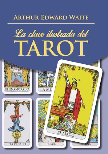 Stock image for La clave ilustrada del Tarot - solo libro (Spanish Edition) [Paperback] Waite, Arthur Edward; Smith, Pamela Colman and Garcfa Plata, Valentina for sale by Lakeside Books