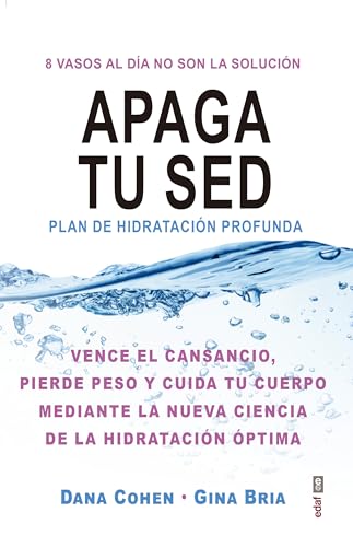 Imagen de archivo de Apaga tu sed: Plan de hidrataciÃ n profunda (Spanish Edition) a la venta por Bayside Books