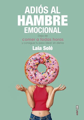 9788441439337: Adis al hambre emocional: Deja de comer a todas horas y consigue tu peso ideal sin dietas (Spanish Edition)