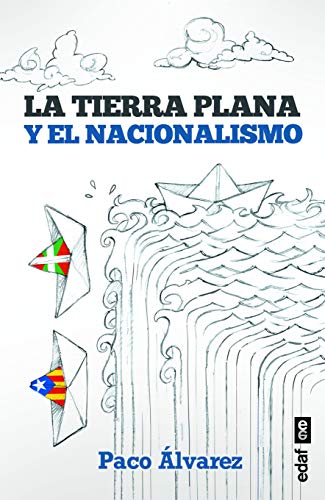 Beispielbild fr La tierra plana y el nacionalismo zum Verkauf von Hilando Libros