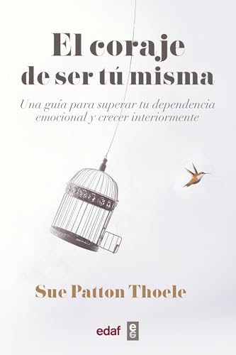 Imagen de archivo de El coraje de ser tu misma / The Courage to Be Yourself: Una Guia Para Superar Tu Dependencia Emocional Y Crecer Interiormente / a Woman's Guide to Emotional Strength and Self-esteem a la venta por Revaluation Books