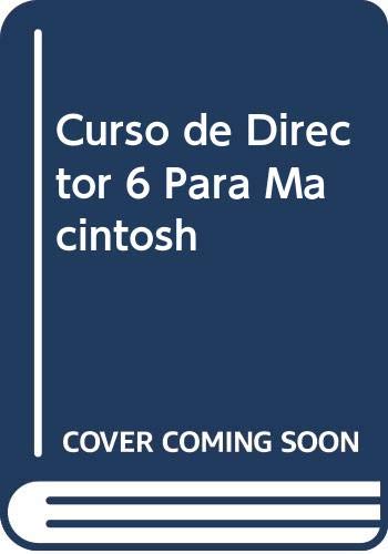 Stock image for CURSO DE DIRECTOR 6 PARA MACINTOSH. Aprenda a desarrollar aplicaciones multimedia con Director de un modo rapido y sencillo for sale by Ducable Libros