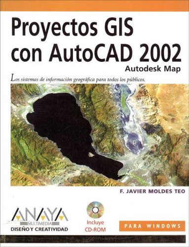 Beispielbild fr Proyectos Gis con Autocad 2002, Autodesk Map / Gis Projects with AutoCAD 2002, Autodesk Map (Diseno Y Creatividad) (Spanish Edition) zum Verkauf von Iridium_Books