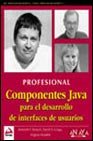 Stock image for Componentes Java para el desarrollo de interfaces de usuario for sale by Librera Prez Galds