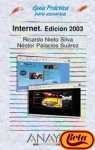 Stock image for INTERNET EDICION 2003-GUIA PRACTICA (GUIAS PRACTICAS) NIETO SILVA,R./PALACIOS SUAREZ,N. for sale by VANLIBER