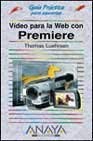 Stock image for Video Para La Web Con Premiere/premire Web Video (Guias Practicas) (Spanish Edition) for sale by Iridium_Books