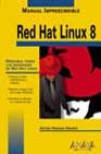 Imagen de archivo de Red Hat Linux 8 - Manual Imprescindible - a la venta por Hamelyn