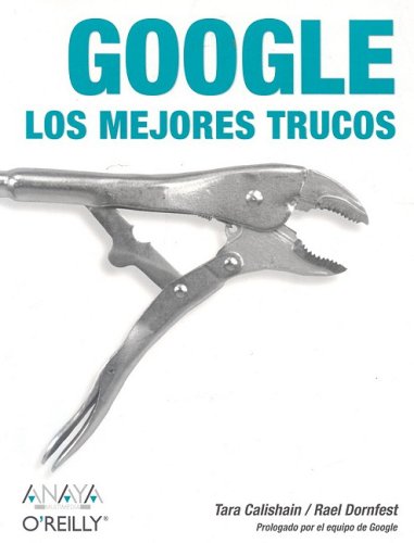 Google / Google: Los Mejores Trucos / the Best Tricks (9788441516489) by Calishain, Tara; Dornfest, Rael