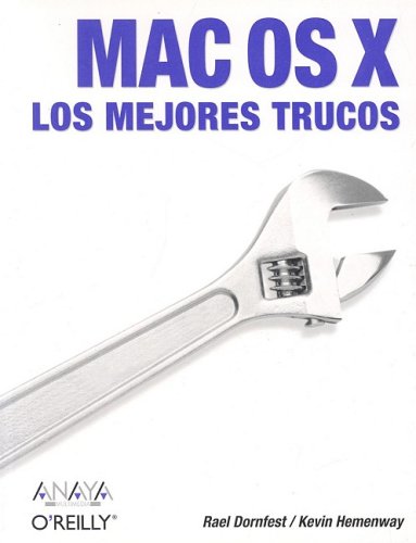 MAC OS X: Los Mejores Trucos (9788441516496) by Dornfest, Rael; Hemenway, Kevin