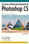 Los trucos y efectos mas interesantes de photoshop cs / the Most Interesting Tricks and Effects Photoshop CS (Diseno Y Creatividad) (Spanish Edition) (9788441517288) by Kelby, Scott