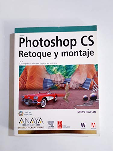 Photoshop Cs / How to Cheat in Photoshop: Retoque Y Montaje / The Art of Creating Photorealistic Montages - Updated for CS2 (Diseno Y Creatividad / Design & Creativity) (Spanish Edition) (9788441517424) by Caplin, Steve
