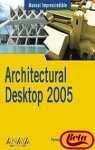 Imagen de archivo de Architectural Desktop 2005 a la venta por Hamelyn