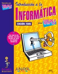 Imagen de archivo de Introduccin a la informtica. Edicin 2005 (Informtica Para Torpes) a la venta por medimops