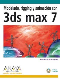 Imagen de archivo de Modelado, rigging y animacion con 3ds Max 7 / Model, Rig, Animate with 3ds max 7 (Diseno Y Creatividad / Design & Creativity) (Spanish Edition) a la venta por Iridium_Books