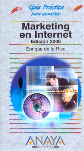 9788441519404: Marketing En Internet, 2006 / Marketing on the Internet, 2006 (Guias Practicas Para Usuarios / Users Practical Guides)