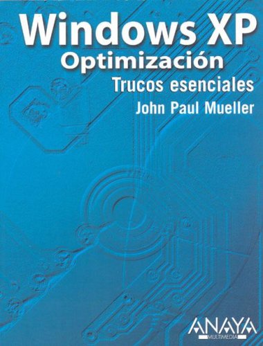 Windows Xp Optimizacion/ Windows Xp Power Optimization (Spanish Edition) (9788441519527) by Mueller, John Paul