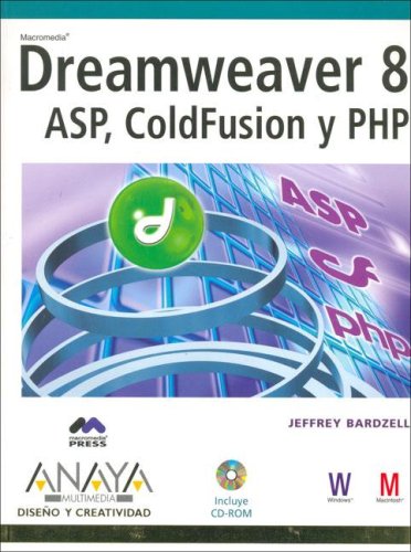 Dreamweaver 8: Asp, Coldfusion Y Php Version Dual (Spanish Edition) (9788441520035) by Bardzell, Jeffrey