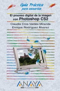 Stock image for El proceso digital de la imagen con Photoshop CS2 for sale by LibroUsado | TikBooks