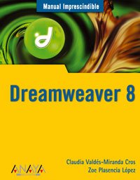 Imagen de archivo de Dreamweaver 8 (Manuales Imprescindibles / Essential Manuals) (Spanish Edition) a la venta por Iridium_Books