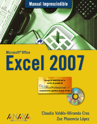 Excel 2007 (Manuales Imprescindibles) - Claudia Valdés-Miranda; Zoe Plasencia López
