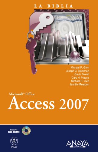 Access 2007 (Spanish Edition) (9788441522275) by Groh, Michael R.; Stockman, Joseph C.; Powell, Gavin; Prague, Cary N.; Irwin, Michael R.; Reardon, Jennifer