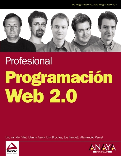 ProgramaciÃ³n Web 2.0 (Spanish Edition) (9788441522527) by Van Der Vlist, Eric; Ayers, Danny; Bruchez, Eric; Fawcett, Joe; Vernet, Alessandro