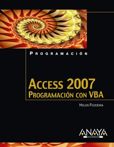 Access 2007 VBA Bible: ProgramaciÃ³n con VBA / Program With VBA (Spanish Edition) (9788441522718) by Feddema, Helen