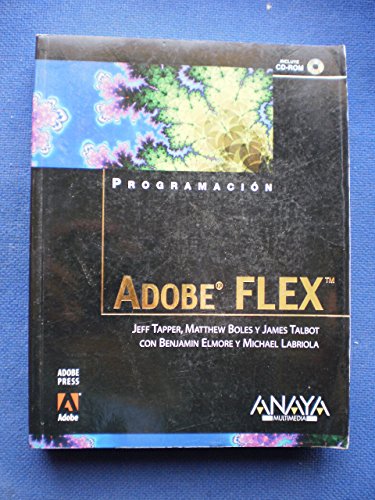Adobe Flex (Spanish Edition) (9788441523197) by Tapper, Jeff; Talbot, James; Boles, Matthew; Elmore, Benjamin; Labriola, Michael