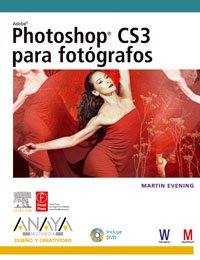 Photoshop CS3 para fotografos/ Photoshop CS3 for Photographers (Spanish Edition) (9788441523432) by Evening, Martin