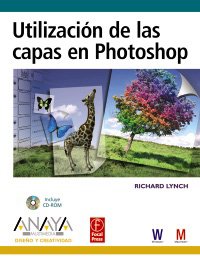 UtilizaciÃ³n de las capas en Photoshop (Spanish Edition) (9788441523814) by Lynch, Richard