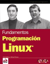ProgramaciÃ³n Linux (Anaya Multimedia-wrox) (Spanish Edition) (9788441524422) by Matthew, Neil; Stones, Richard